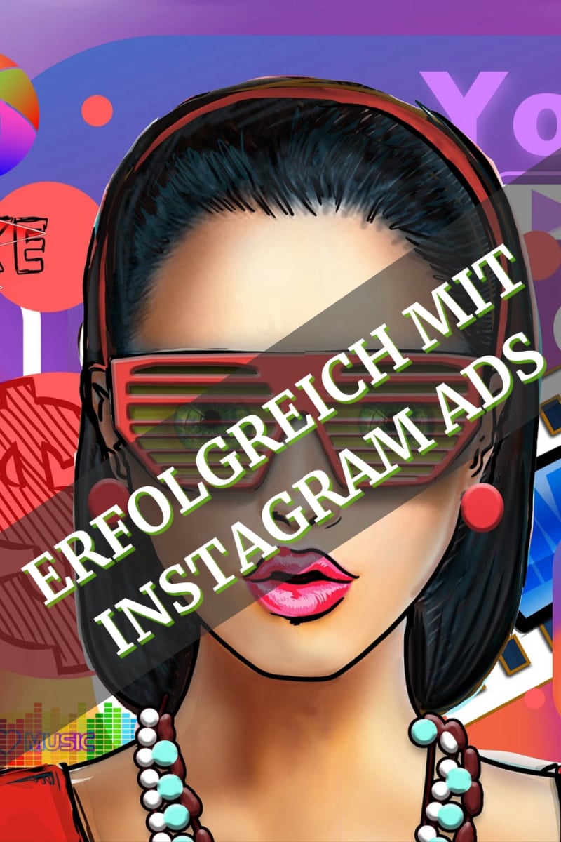 Erfolgreich mit Instagram Ads: Instagram, eBook, Marketing
